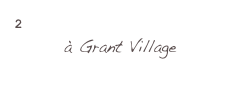 2 Grant Village Campground
à Grant Village